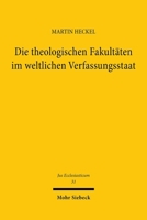 Die Theologischen Fakultaten Im Weltlichen Verfassungsstaat 3166450319 Book Cover
