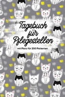 Tagebuch für Pflegestellen mit Platz für 200 Patienten: Protokoll mit 400 Seiten Notizbuch 200 Einträge für Wildtier Pflege im Tierheim, Auffangstationen, Wildvogelhilfen (German Edition) 1672474116 Book Cover
