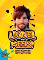 Lionel Messi Book for Kids 3727976543 Book Cover