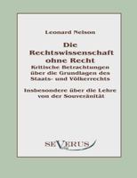 Die Rechtswissenschaft Ohne Recht; Kritische Betrachtungen �ber Die Grundlagen Des Staats- Und V�lkerrechts Insbesondere �ber Die Lehre Von Der Souver�nit�t 3863470397 Book Cover