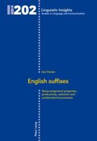 English suffixes: Stress-assignment properties, productivity, selection and combinatorial processes 3034315767 Book Cover