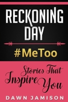 Reckoning Day: #MeToo Stories That Inspire You 1719545278 Book Cover
