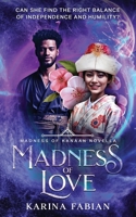 Madness of Love: Book 4 in Madness of Kanaan 1956489215 Book Cover