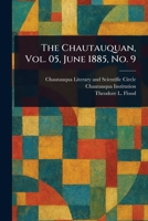 The Chautauquan, Vol. 05, June 1885, No. 9 1023457288 Book Cover