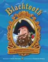 Blacktooth: The Kind of True Tale of Pirates, Dentists, and Treasure Chests 0998563404 Book Cover