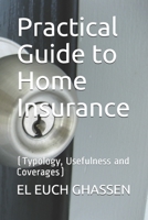 Practical Guide to Home Insurance: (Typology, Usefulness and Coverages) (The Insurance Profession) B08HGPPR8T Book Cover