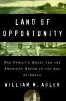 Land of Opportunity: One Family's Quest for the American Dream in the Age of Crack 0871135930 Book Cover