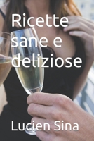 Ricette sane e deliziose B0C1J7N67P Book Cover