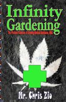 Infinity Gardening, The photonic sciences of growing medical marijuana, MMJ 1452816468 Book Cover