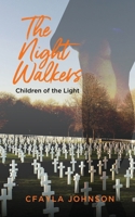 The Night Walkers and Children of the Light : The Story of the First Female President of the United States 1951505409 Book Cover