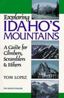 Exploring Idaho's Mountains: A Guide for Climbers, Scramblers & Hikers 0898862353 Book Cover