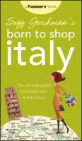 Suzy Gershman's Born to Shop Italy: The Ultimate Guide for Travelers Who Love to Shop (Born To Shop) 0028631420 Book Cover