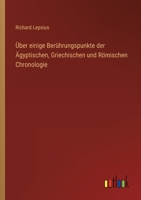 Uber Einige Beruhrungspunkte Der Agyptischen, Griechischen Und Romischen Chronologie (1859) 1148087435 Book Cover