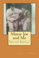 Marse Joe and Me: Recalling Baseball's Greatest Manager 1540613887 Book Cover