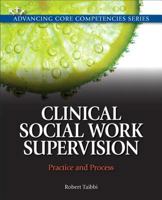 Clinical Social Work Supervision with MySearchLab Access Code: Practice and Process 0205776930 Book Cover