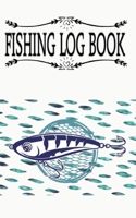 Best Fishing Journal Log Book And Fisherman Journal Complete Interior Record Fishing Trip: Best Fishing Journal Log Book Fisherman's Journal To Keep Track Fishing Trip Adventure Cool Gift Book For Bud 1671193016 Book Cover