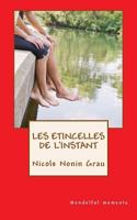 Les etincelles de l'instant: Wondelfull moments 1539006964 Book Cover