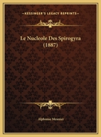 Le Nucleole Des Spirogyra (1887) 1167428536 Book Cover
