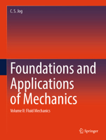 Foundations and Applications of Mechanics: Volume II: Fluid Mechanics 9819655617 Book Cover