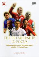 The Premiership in Focus 0563493550 Book Cover