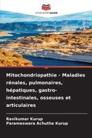 Mitochondriopathie - Maladies rénales, pulmonaires, hépatiques, gastro-intestinales, osseuses et articulaires (French Edition) 6207522729 Book Cover