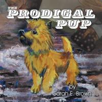 The Prodigal Pup 1479600059 Book Cover