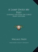 A Lamp Unto My Feet: Guidance For Every Day 0548442231 Book Cover