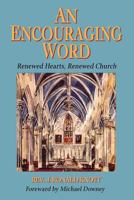 An Encouraging Word: Renewed Hearts, Renewed Church 0985800119 Book Cover