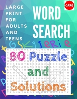 Word Search 80 Puzzle and Solutions: Large Print for Adults and Teens B08CWM83G1 Book Cover