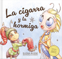 La cigarra y la hormiga / The Grasshopper and the Ant: Fábula clásica en verso moderno con actividades: 3 (Fábulas de Elena Busse) (Spanish Edition) 8410413019 Book Cover