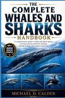 THE COMPLETE WHALES AND SHARKS HANDBOOK: A comprehensive guide to whale and shark species, covering anatomy, behavior, habitats, feeding ecology, and marine ecosystems B0H36HYT8F Book Cover