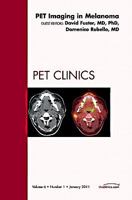 Pet Imaging in Melanoma, an Issue of Pet Clinics, 6 1455704881 Book Cover