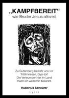 "Kampfbereit" wie Bruder Jesus allezeit: Zu Guttenberg bewahr uns vor Trittihnnesen, Gysi-tor! Die Verleumder hier im Land mach ich weiterhin bekannt. 384487206X Book Cover