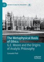 The Metaphysical Basis of Ethics: G.E. Moore and the Origins of Analytic Philosophy 1349591750 Book Cover