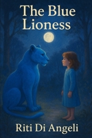 The Blue Lioness B0FL16PLLM Book Cover