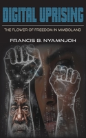 Digital Uprising: The Flower of Freedom in Mimboland 9956554774 Book Cover