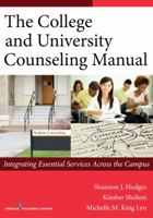 The College and University Counseling Manual: Integrating Essential Services Across the Campus 082619978X Book Cover