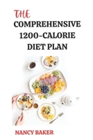 THE COMPREHENSIVE 1200-CALORIE DIET PLAN B096TTR5GX Book Cover