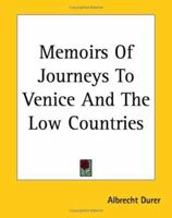 Records Of Journeys To Venice And The Low Countries 1419133683 Book Cover