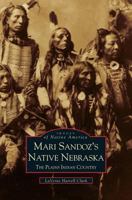 Mari Sandoz's Native Nebraska: The Plains Indian Country 0738507849 Book Cover