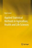 Applied Statistical Methods in Agriculture, Health and Life Sciences 3319378341 Book Cover