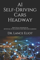 AI Self-Driving Cars Headway: Practical Advances In Artificial Intelligence And Machine Learning 1733249877 Book Cover