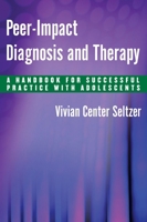 Peer-Impact Diagnosis and Therapy: A Handbook for Successful Practice with Adolescents 0814740421 Book Cover