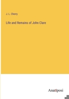 Life and Remains of John Clare 3734018285 Book Cover