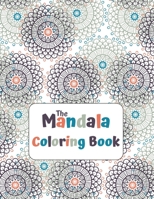 The Mandala Coloring Book: Beautiful Mandala Coloring Book - Mandala Coloring Pages, Children's Coloring Book, A Fantasy Coloring Book with Magical ... Coloring Book For Kids, 65 pages Paperback, B08M24VFNG Book Cover