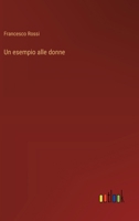 Un esempio alle donne (Italian Edition) 3385062780 Book Cover