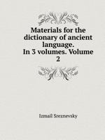 Materials for the dictionary of ancient language. In 3 volumes. Volume 2 5519525153 Book Cover