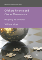 Offshore Finance and Global Governance: Disciplining the Tax Nomad (International Political Economy Series) 1137561807 Book Cover