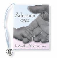 Adoption Is Another Word for Love (Petites) 0880883294 Book Cover