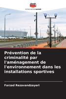 Prévention de la criminalité par l'aménagement de l'environnement dans les installations sportives (French Edition) 6208137691 Book Cover